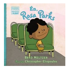 Brad Meltzer Én, Rosa Parks gyermek- és ifjúsági könyv