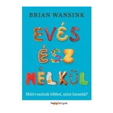 Brian Wansink EVÉS ÉSZ NÉLKÜL ajándékkönyv