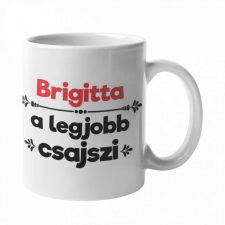  Brigitta a legjobb csajszi bögre bögrék, csészék
