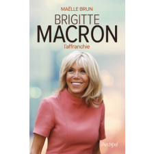  Brigitte Macron l affranchie – Maëlle Brun idegen nyelvű könyv