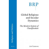 BRILL ACADEMIC PUB Global Religious and Secular Dynamics: The Modern System of Classification | Jose Casanova