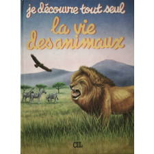 BrImax Je découvre tout seul la vie des animaux antikvárium - használt könyv