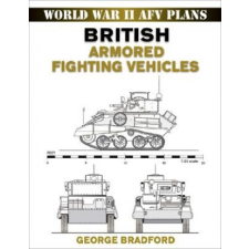 British Armored Fighting Vehicles – George Bradford idegen nyelvű könyv