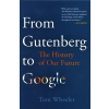 Brookings Institution From Gutenberg to Google – Tom Wheeler (Puha kötésű)