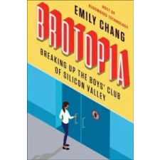  Brotopia – Emily Chang idegen nyelvű könyv