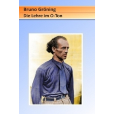  Bruno Groening - Die Lehre im O-Ton – Theo Von Hofstede idegen nyelvű könyv