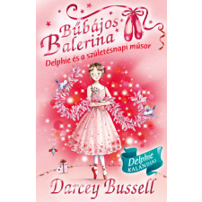  Bűbájos balerina 6. - Delphie és a születésnapi műsor gyermek- és ifjúsági könyv
