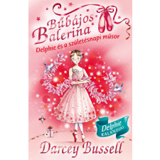 Bűbájos balerina 6. - Delphie és a születésnapi műsor gyermek- és ifjúsági könyv