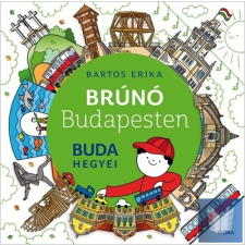  Buda hegyei - Brúnó Budapesten 2. gyermek- és ifjúsági könyv