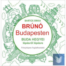 Buda hegyei lépésről lépésre - Brúnó Budapesten 2. - Fényképes foglalkoztató gyermek- és ifjúsági könyv