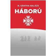 Budai-Sántha Balázs B.-SÁNTHA BALÁZS - A HÁBORÚ irodalom
