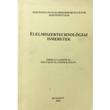 Budapest Élelmiszertechnológiai ismeretek - Erdélyi Lajosné - Polyákné antikvárium - használt könyv