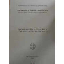 Budapest Hogyan segíti a matematika a közgazdaságtan megértését? - DR.Bódi Erzsébet antikvárium - használt könyv