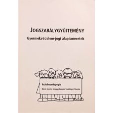 Budapest Jogszabálygyűjtemény - Gyermekvédelem-jogi alapismeretek (Pszichopedagógia) - antikvárium - használt könyv