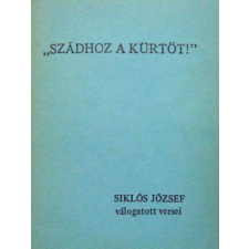 Budapest ''Szádhoz a kürtöt!'' - Siklós József válogatott versei antikvárium - használt könyv