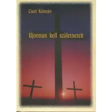 Budapest Újonnan kell születnetek - 1993 őszén elhangzott igehírdetés-sorozat antikvárium - használt könyv