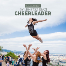 Budapesti Egyetemi Atlétikai Club Így lehetsz igazi cheerleader egyéb könyv