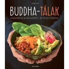  Buddha-tálak - Egészséges &amp; változatos - 50 tálnyi energia gasztronómia