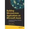  Building Microservices Applications on Microsoft Azure – Harsh Chawla,Hemant Kathuria