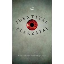 Bujalos István, Tóth Máté, Valastyán Tamás - AZ IDENTITÁS ALAKZATAI ajándékkönyv