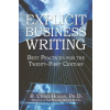 Business Writing Center Explicit Business Writing: Best Practices for the Twenty-First Century | R Craig Hogan Ph D