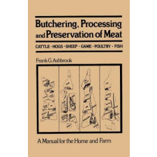 Butchering, Processing and Preservation of Meat – Frank G. Ashbrook idegen nyelvű könyv
