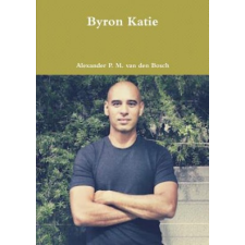  Byron Katie – ALEXA VAN DEN BOSCH idegen nyelvű könyv