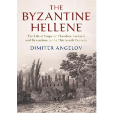 Byzantine Hellene – Angelov,Dimiter (Harvard University,Massachusetts) idegen nyelvű könyv