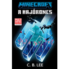 C. B. Lee - Minecraft - A hajóroncs gyermek- és ifjúsági könyv