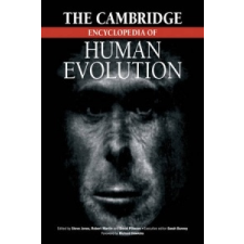  Cambridge Encyclopedia of Human Evolution – Steve Jones idegen nyelvű könyv