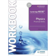  Cambridge IGCSE (TM) Physics Practical Skills Workbook – Heather Kennett idegen nyelvű könyv