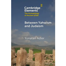 Cambridge University Press Between Yahwism and Judaism | Yonatan Adler egyéb könyv