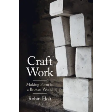 Cambridge University Press Craft Work | Robin Holt egyéb könyv