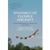 Cambridge University Press Dynamics of Flexible Aircraft | Rafael Palacios,Carlos E. S. Cesnik