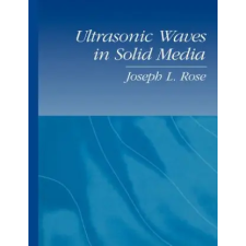 Cambridge University Press Ultrasonic Waves in Solid Media | Joseph L. Rose idegen nyelvű könyv
