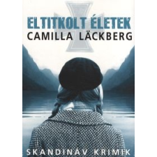 Camilla Läckberg Eltitkolt életek regény