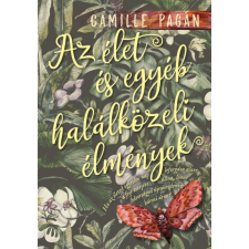 Camille Pagán - Az élet és egyéb halálközeli élmények egyéb könyv