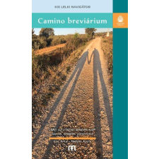  CAMINO BREVIÁRIUM - KIS LELKI NAVIGÁTOR társadalom- és humántudomány