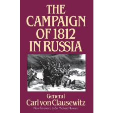  Campaign Of 1812 In Russia – Carl von Clausewitz idegen nyelvű könyv