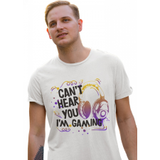  Can&#039;t hear you, I&#039;m gaming - Férfi Póló férfi póló