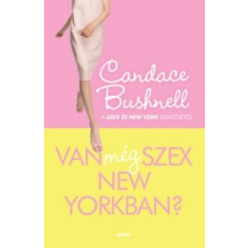 Candace Bushnell Van még szex New Yorkban? irodalom