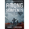 Candlewick Press (MA) Among Serpents | GREGSON MARC J