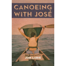 Canoeing with Jose – Jon Lurie idegen nyelvű könyv