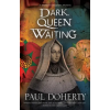 Canongate Books Ltd. Dark Queen Waiting | Paul Doherty