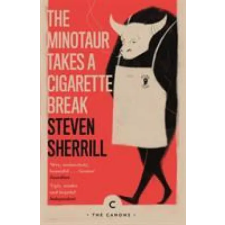 Canongate Books Ltd. Minotaur Takes A Cigarette Break | Steven Sherrill egyéb könyv