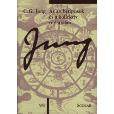 Carl Gustav Jung - Az archetípusok és a kollektív tudattalan - C. G. Jung összegyűjtött munkái 9/1 társadalom- és humántudomány