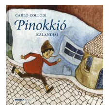 Carlo Collodi PINOKKIÓ KALANDJAI gyermek- és ifjúsági könyv