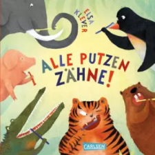 Carlsen Alle putzen Zähne! | Elsa Klever,Elsa Klever idegen nyelvű könyv