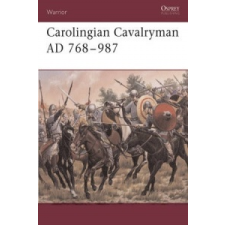  Carolingian Cavalryman, 768-987 AD – David Nicolle idegen nyelvű könyv