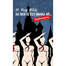 Cartaphilus Ha nem is egy bomba nő... regény